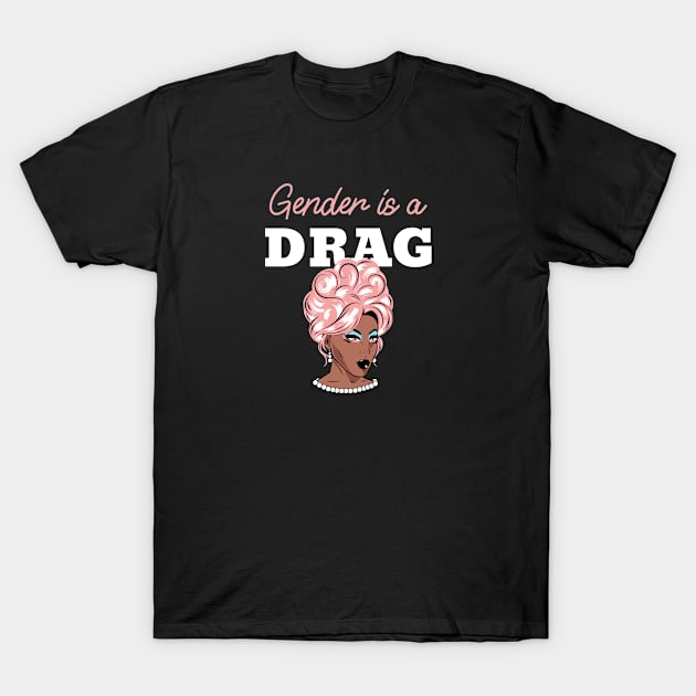 Gender Is A Drag T-Shirt by Mads' Store